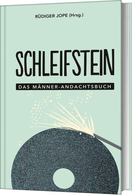 Cover: 9783417268560 | Schleifstein | Das Männer-Andachtsbuch | Rüdiger Jope | Buch | 224 S.