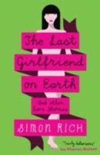 Cover: 9781846689222 | The Last Girlfriend on Earth | Simon Rich | Taschenbuch | Englisch