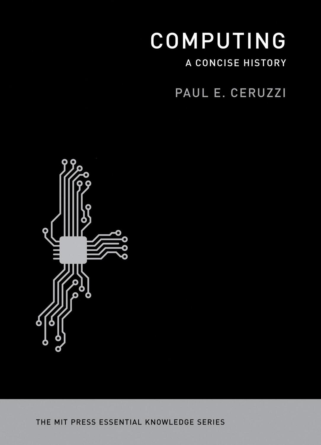 Cover: 9780262517676 | Computing | A Concise History | Paul E Ceruzzi | Taschenbuch | 2012