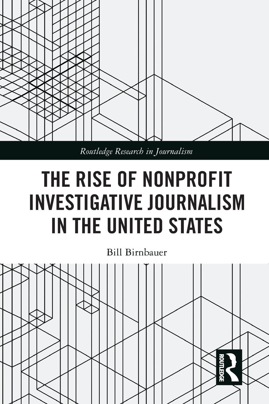 Cover: 9780367582333 | The Rise of NonProfit Investigative Journalism in the United States