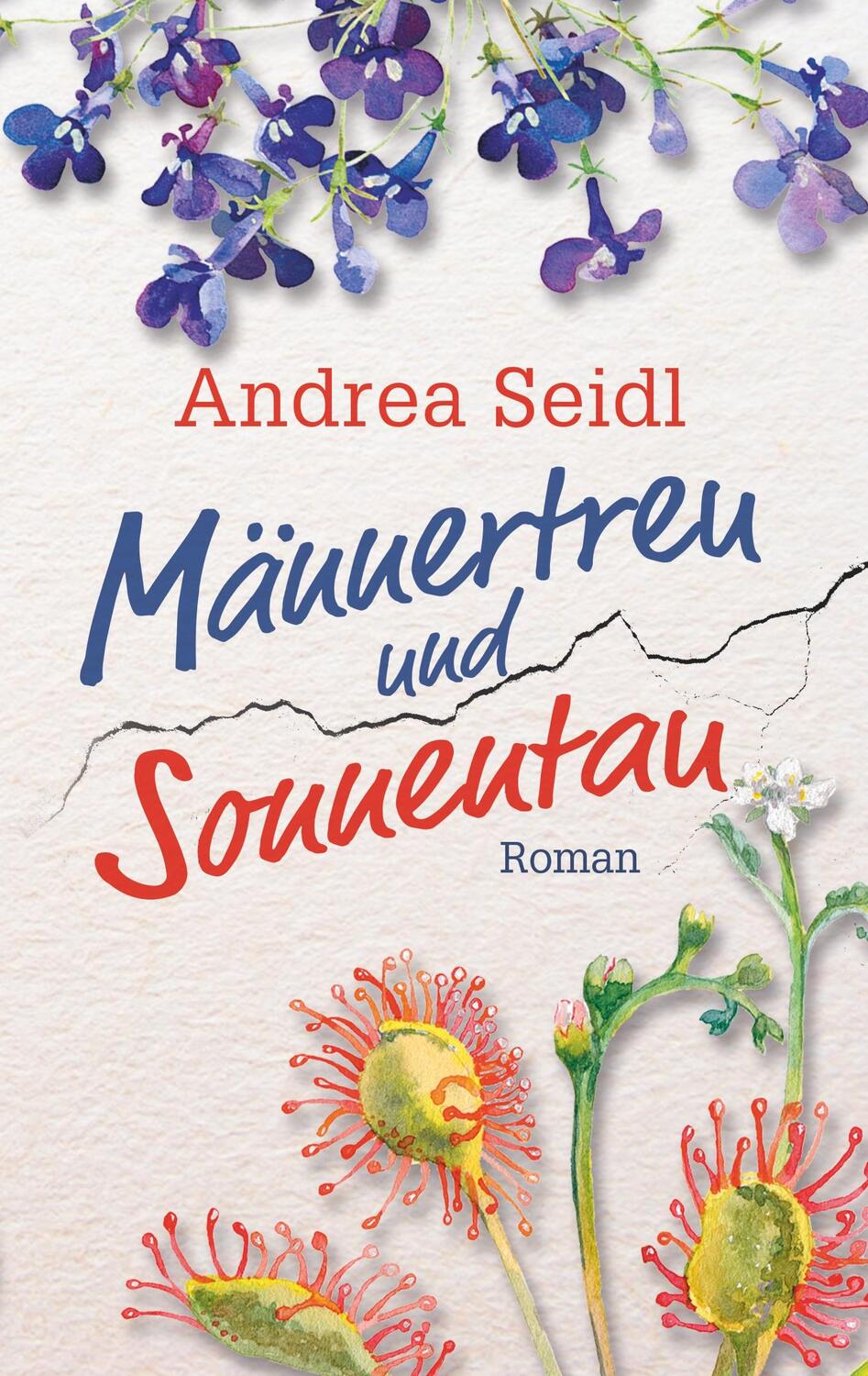 Cover: 9783750485556 | Männertreu und Sonnentau | Andrea Seidl | Taschenbuch | Paperback
