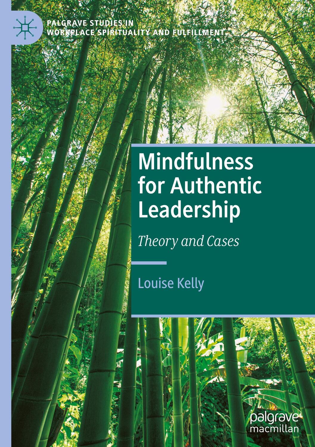 Cover: 9783031346767 | Mindfulness for Authentic Leadership | Theory and Cases | Louise Kelly