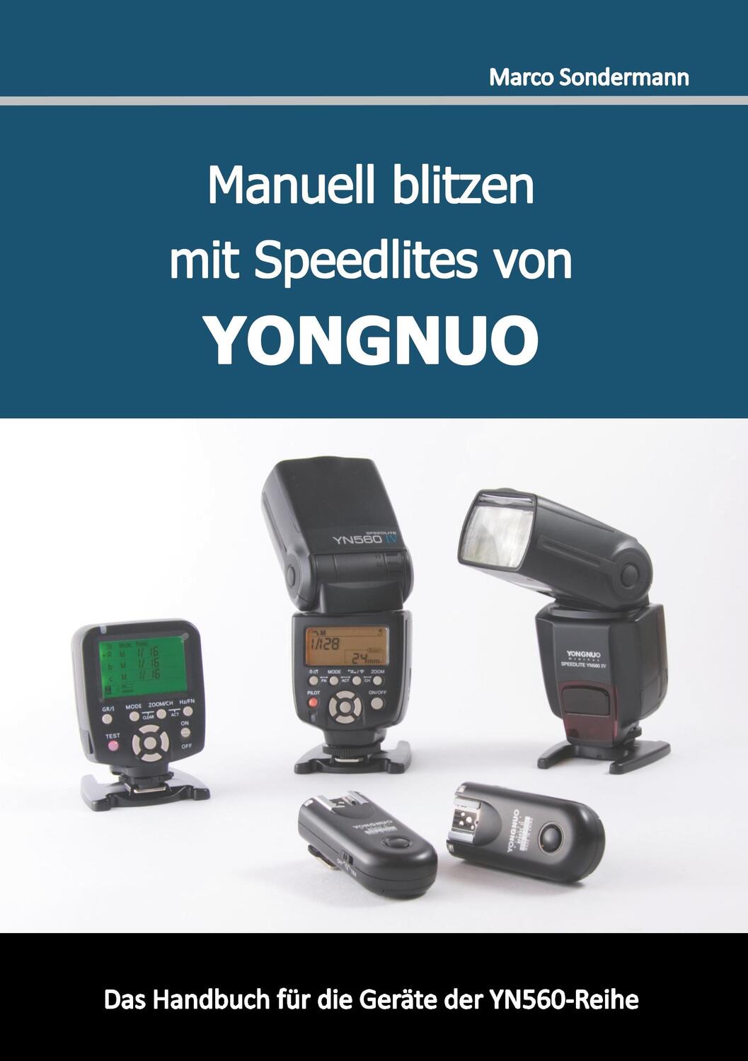 Cover: 9783748228585 | Manuell blitzen mit Speedlites von YONGNUO | Marco Sondermann | Buch