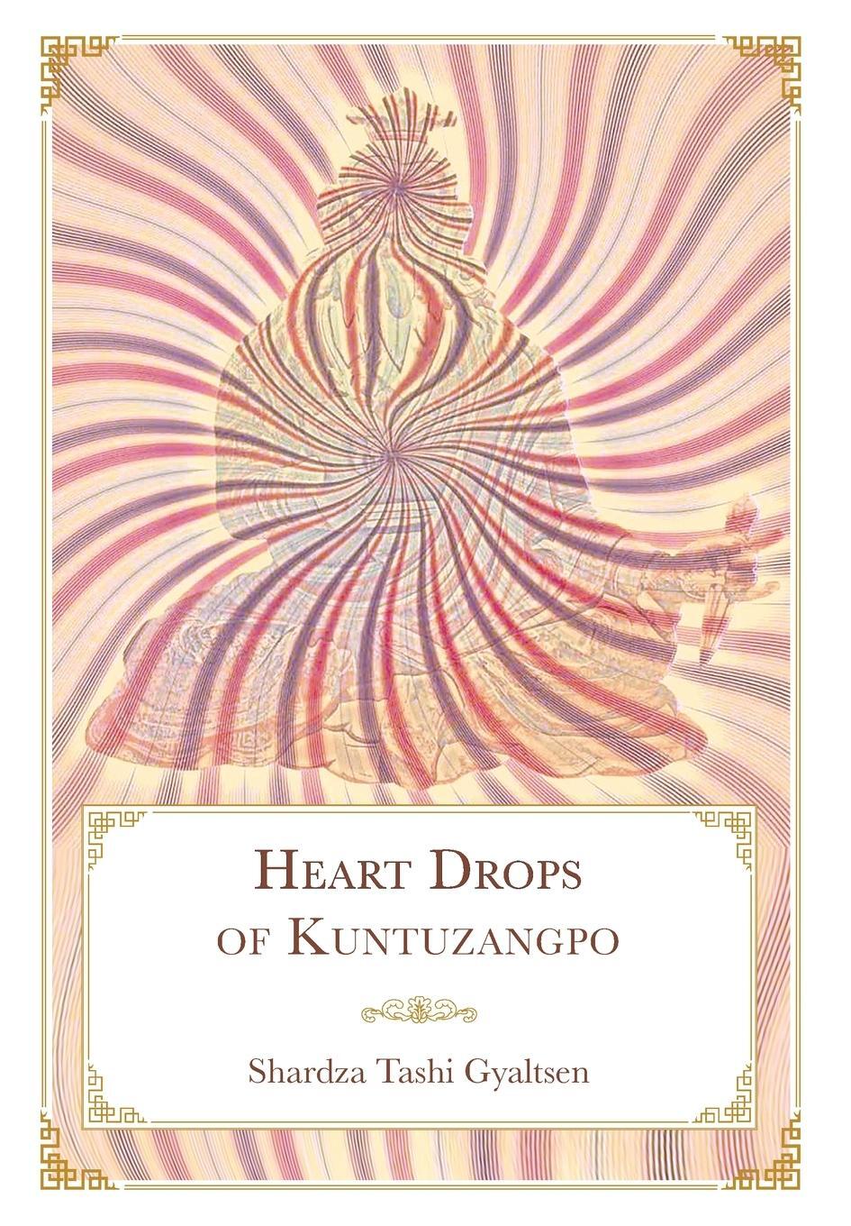 Cover: 9781956950106 | Heart Drops of Kuntuzangpo | Shardza Tashi Gyaltsen | Buch | Englisch