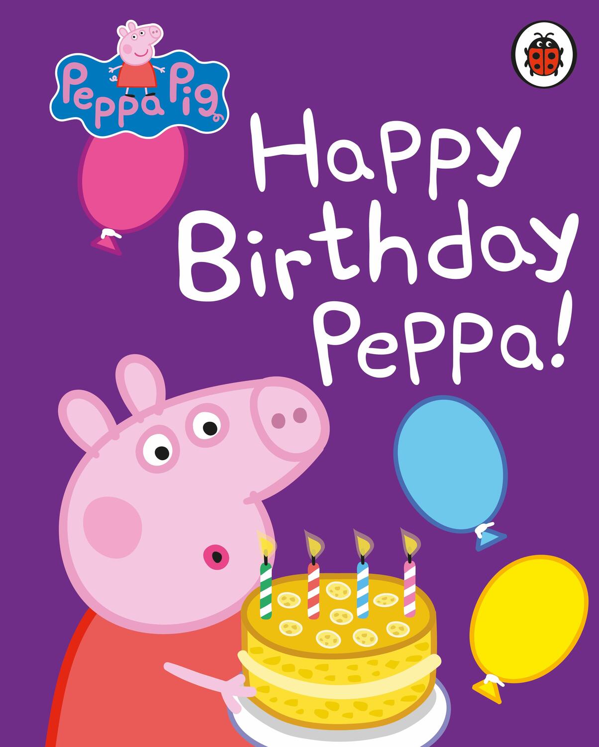 Cover: 9780241321492 | Peppa Pig: Happy Birthday, Peppa | Peppa Pig | Buch | Peppa Pig | 2018