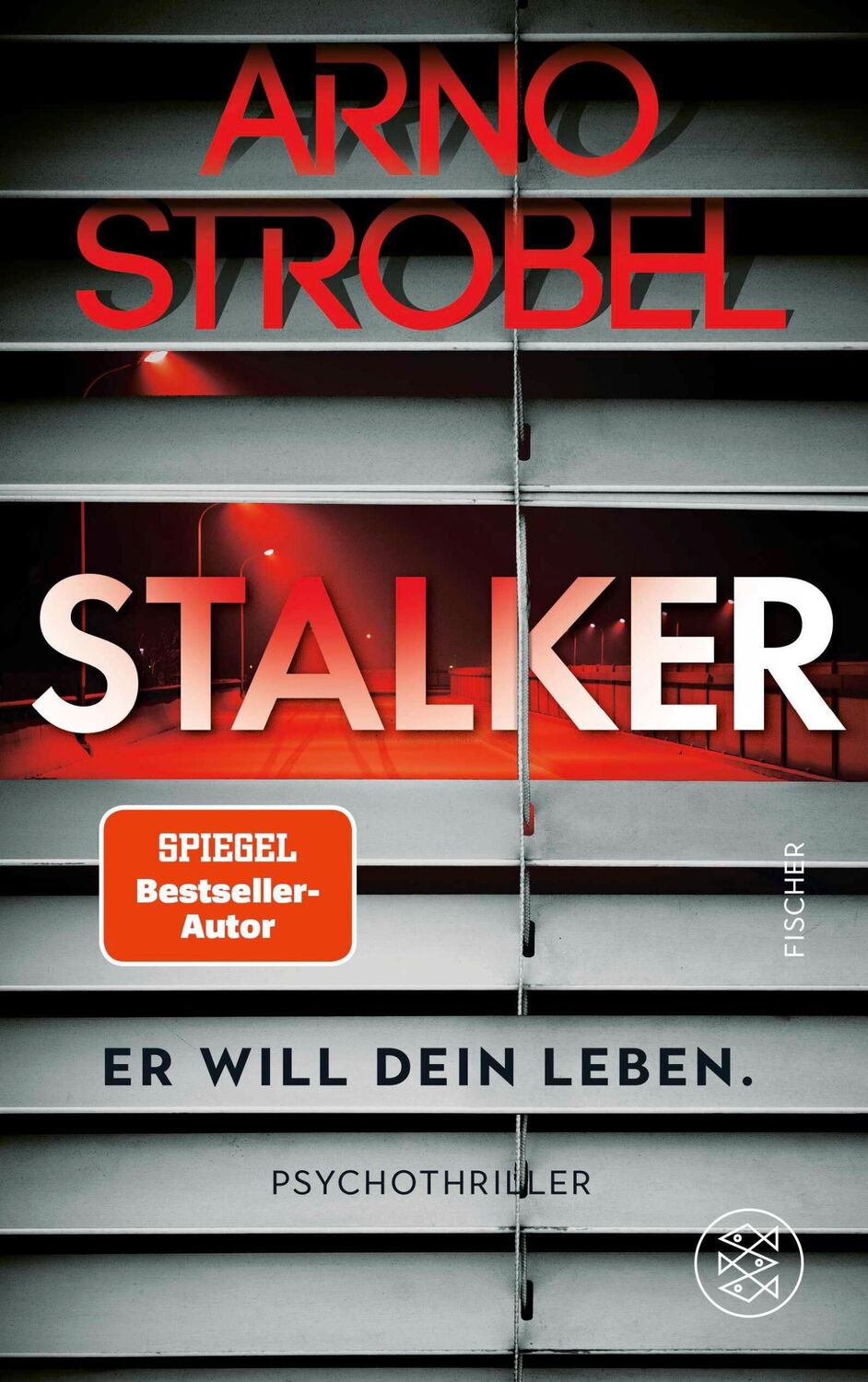 Cover: 9783596709236 | Stalker - Er will dein Leben. | Arno Strobel | Taschenbuch | 368 S.