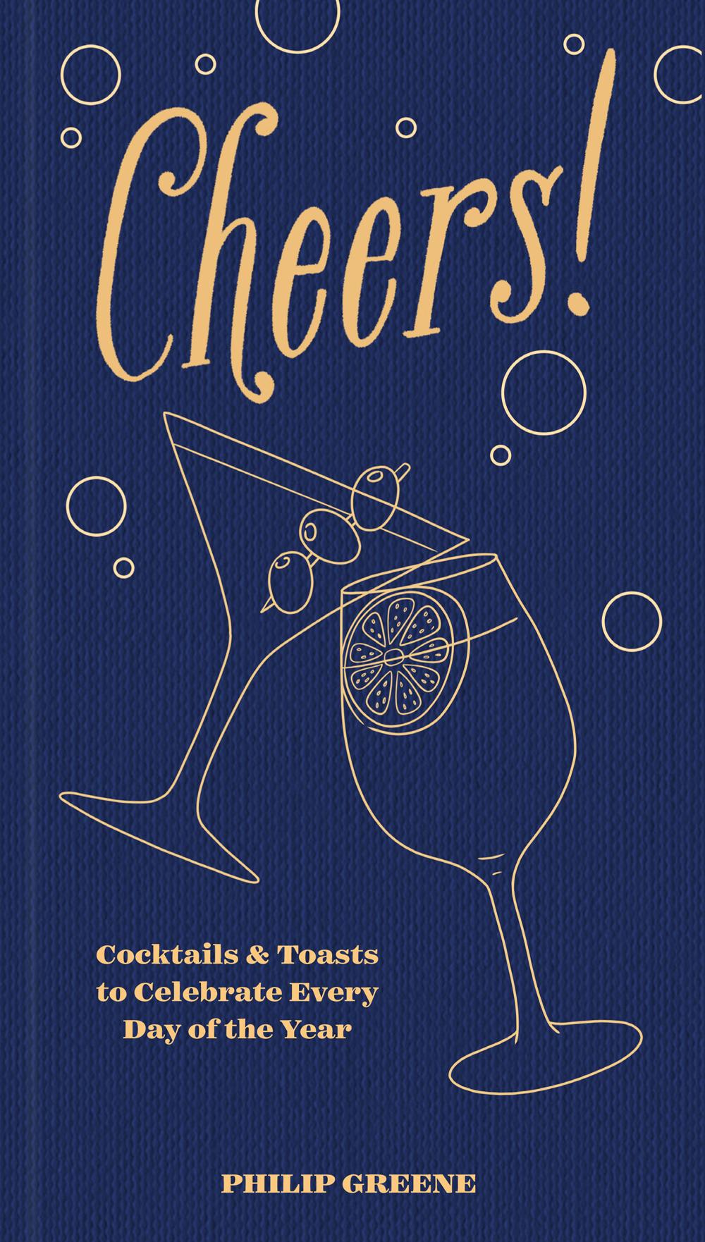 Cover: 9781454945420 | Cheers! | Cocktails &amp; Toasts to Celebrate Every Day of the Year | Buch