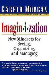 Cover: 9780803952997 | Imaginization | New Mindsets for Seeing, Organizing, and Managing