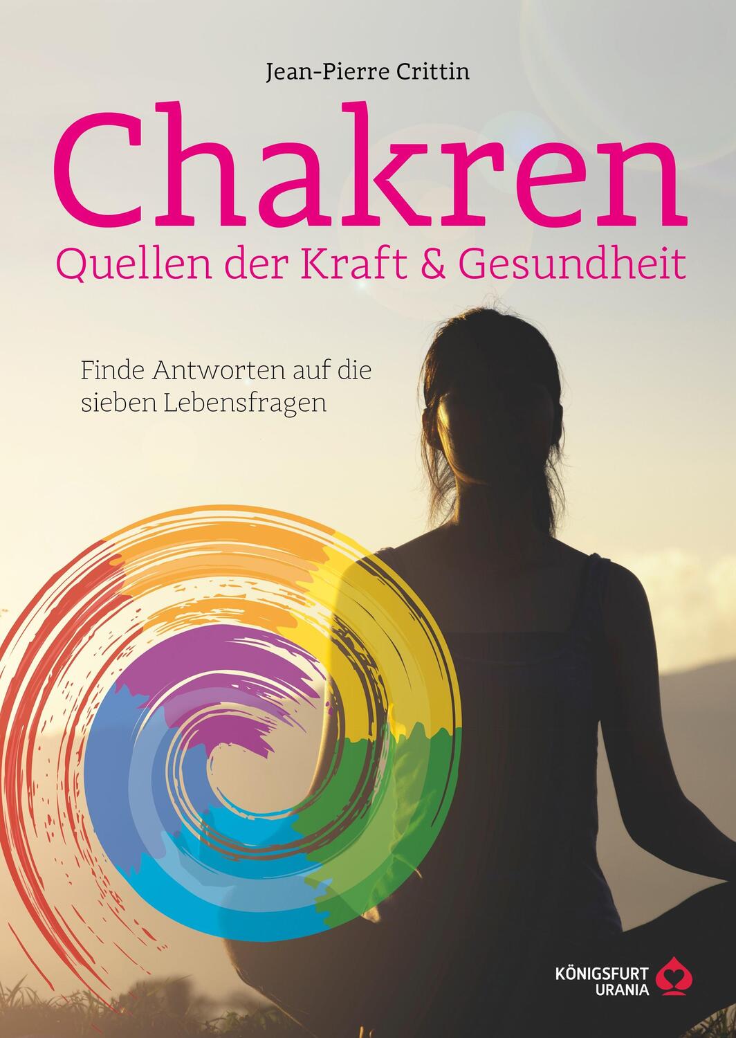 Cover: 9783868261950 | Chakren - Quellen der Kraft &amp; Gesundheit | Jean Pierre Crittin | Buch
