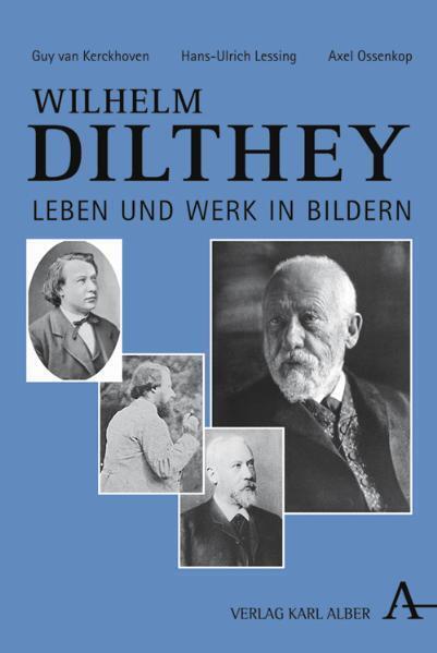 Cover: 9783495483053 | Wilhelm Dilthey | Leben und Werk in Bildern | Kerckhoven (u. a.)