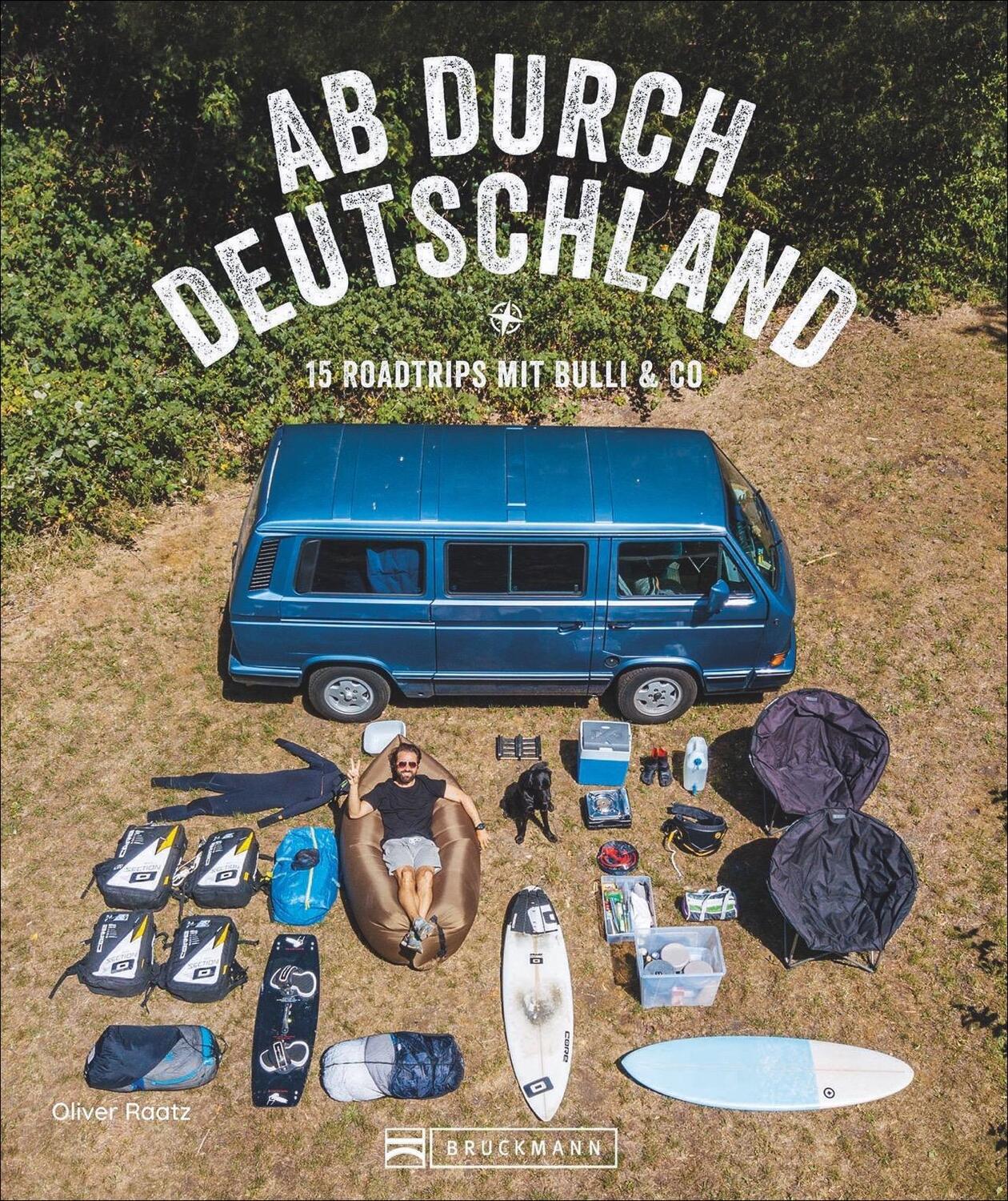 Cover: 9783734316968 | Ab durch Deutschland! | 15 Roadtrips mit Bulli &amp; Co | Oliver Raatz