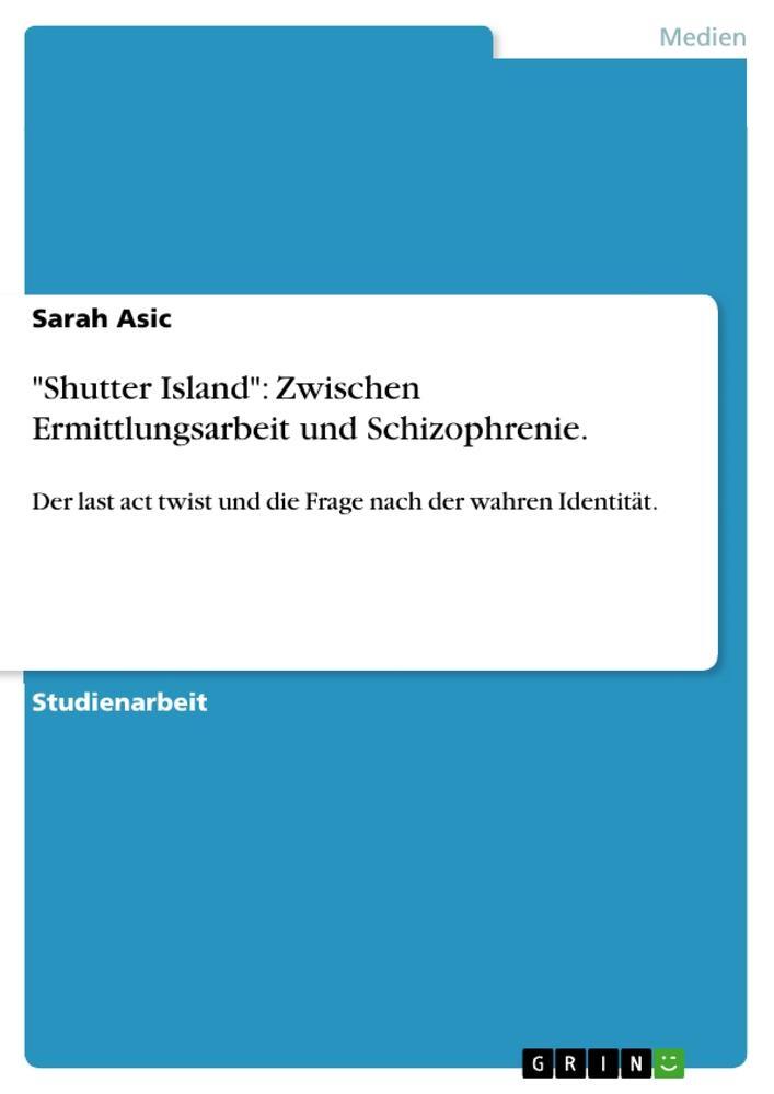 Cover: 9783656516347 | "Shutter Island": Zwischen Ermittlungsarbeit und Schizophrenie. | Asic