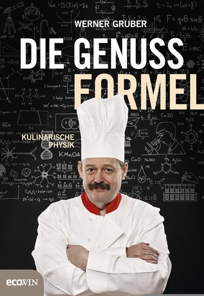 Cover: 9783711001511 | Die Genussformel | Kulinarische Physik | Werner Gruber | Buch | 2017