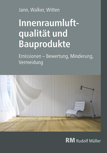 Cover: 9783481037109 | Innenraumluftqualität und Bauprodukte | Oliver Jann (u. a.) | Buch