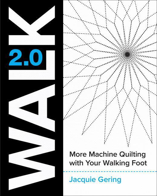 Cover: 9781940655437 | Walk 2.0 | More Machine Quilting with Your Walking Foot | Gering