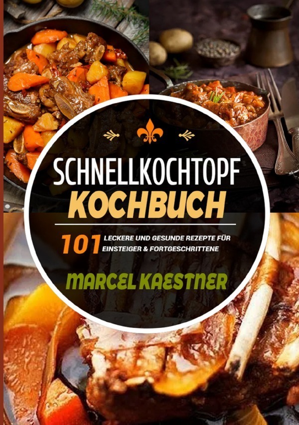 Cover: 9783754169544 | Schnellkochtopf Kochbuch | Marcel Kaestner | Taschenbuch | 128 S.