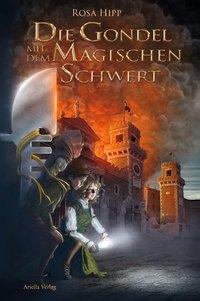 Cover: 9783945530054 | Die Gondel mit dem magischen Schwert | Rosa Hipp | Buch | 220 S.