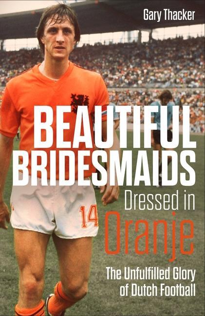 Cover: 9781785318467 | Beautiful Bridesmaids Dressed in Oranje | Gary Thacker | Buch | 2021