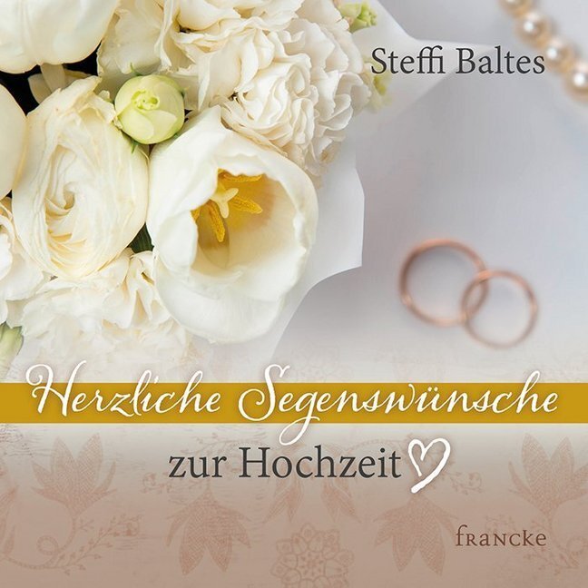 Cover: 9783963621383 | Herzliche Segenswünsche zur Hochzeit | Steffi Baltes | Broschüre