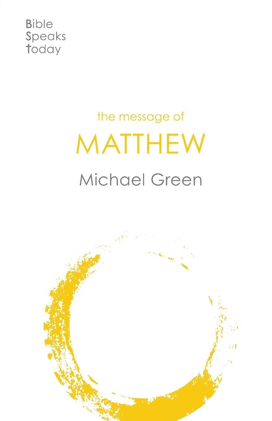 Cover: 9781789741445 | The Message of Matthew | Michael Green | Taschenbuch | Paperback | IVP