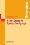 Cover: 9780387313412 | A Short Course on Operator Semigroups | Rainer Nagel (u. a.) | Buch