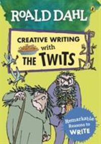 Cover: 9780241384602 | Roald Dahl Creative Writing with The Twits: Remarkable Reasons to...