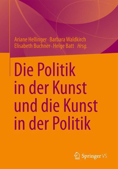 Cover: 9783531175904 | Die Politik in der Kunst und die Kunst in der Politik | Taschenbuch