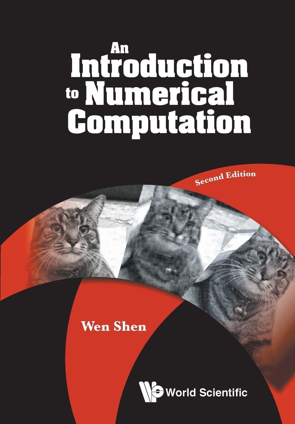 Cover: 9789811205187 | An Introduction to Numerical Computation | Second Edition | Wen Shen