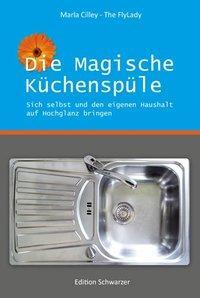 Cover: 9783980920414 | Die magische Küchenspüle | Marla Cilley | Taschenbuch | Deutsch | 2014