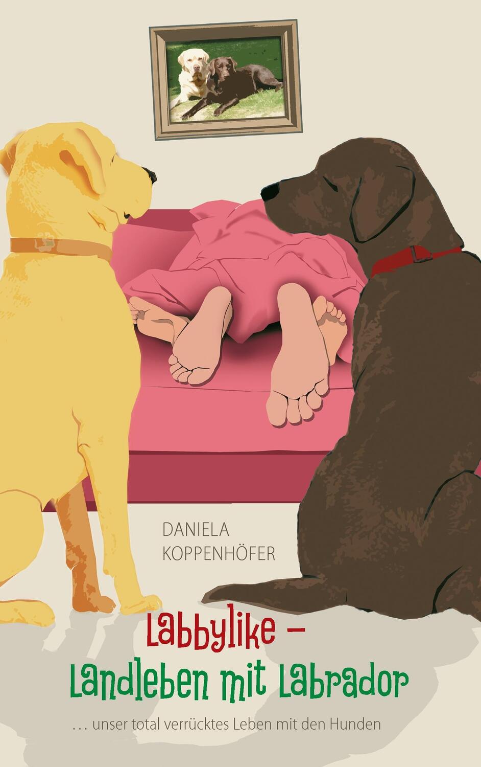 Cover: 9783739259420 | Labbylike - Landleben mit Labrador | Daniela Koppenhöfer | Taschenbuch