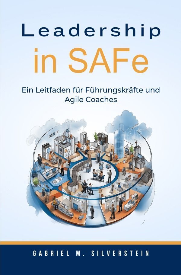 Cover: 9783757582296 | Leadership in SAFe | Gabriel M. Silverstein | Taschenbuch | 208 S.