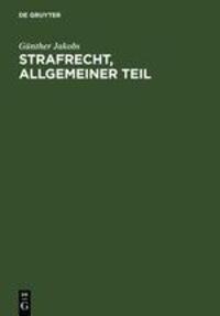 Cover: 9783110097009 | Strafrecht, Allgemeiner Teil | Günther Jakobs | Buch | Deutsch | 1983