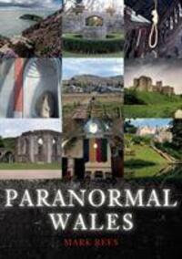 Cover: 9781445697161 | Paranormal Wales | Mark Rees | Taschenbuch | Paranormal | Englisch
