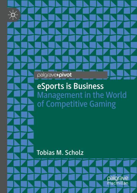 Cover: 9783030111984 | eSports is Business | Management in the World of Competitive Gaming