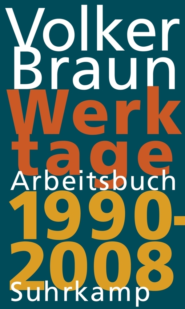 Cover: 9783518424186 | Werktage - Arbeitsbuch 1990-2008 | Volker Braun | Buch | 2014