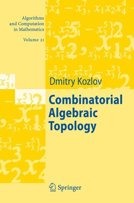Cover: 9783540719618 | Combinatorial Algebraic Topology | Dimitry Kozlov | Buch | Englisch