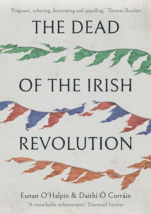 Cover: 9780300123821 | The Dead of the Irish Revolution | Eunan O'Halpin (u. a.) | Buch