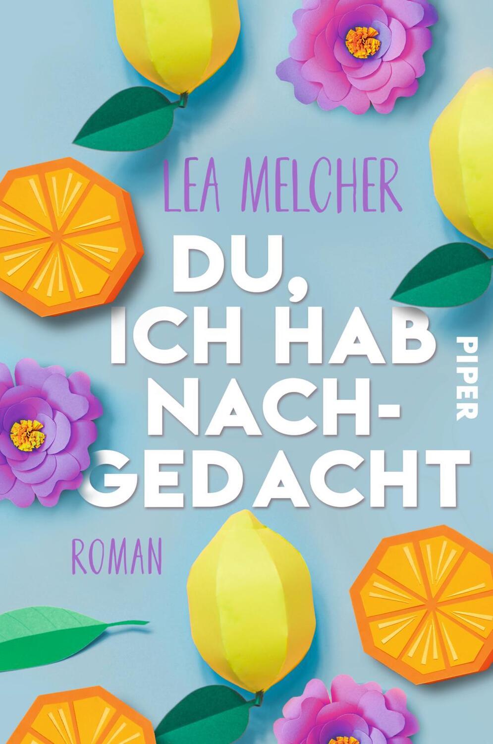 Cover: 9783492062985 | Du, ich hab nachgedacht | Lea Melcher | Taschenbuch | Deutsch | 2022