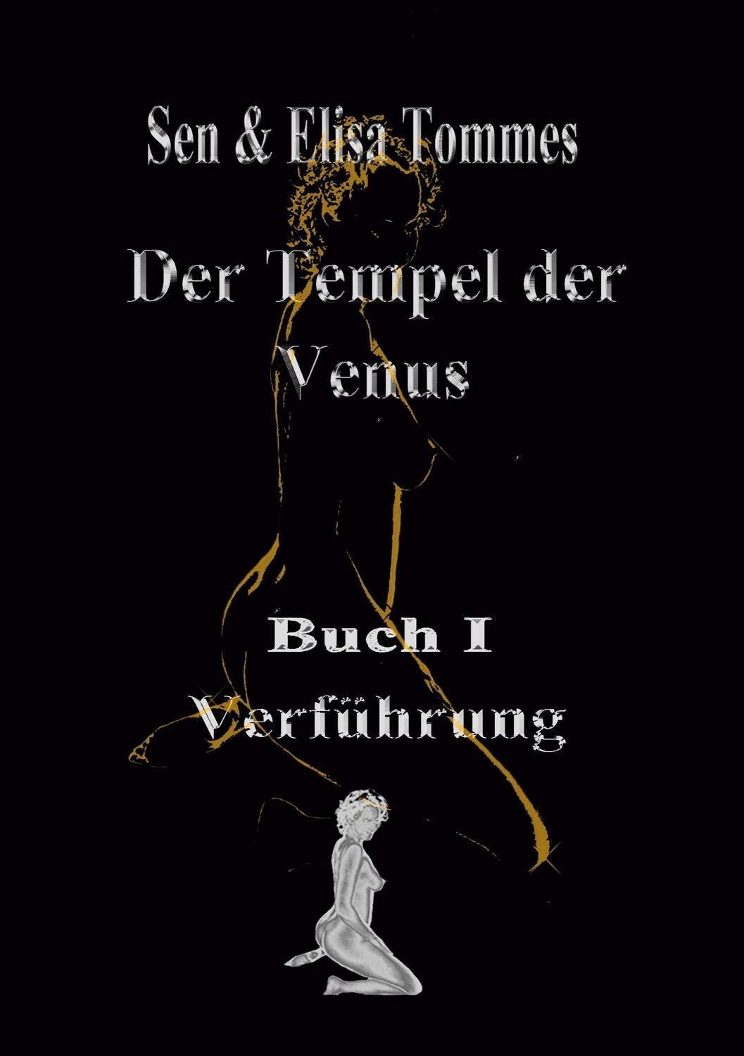 Cover: 9783347160873 | Der Tempel der Venus | Buch 1 : Verführung | Sen &amp; Elisa Tommes | Buch