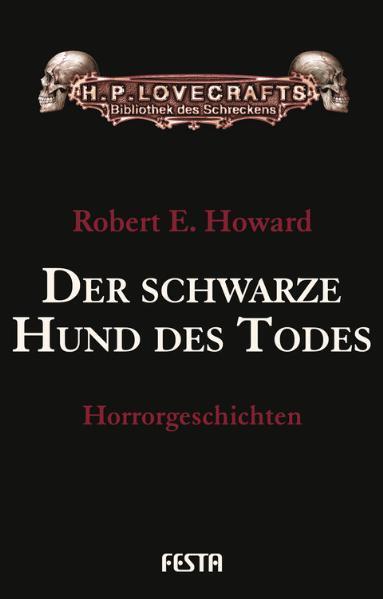 Cover: 9783865521316 | Der schwarze Hund des Todes | Horrorgeschichten | Robert E. Howard