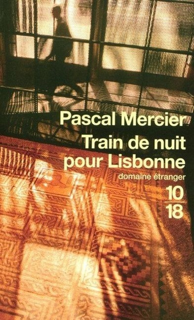 Cover: 9782264045812 | Train de nuit pour Lisbonne | Pascal Mercier | Taschenbuch | 2008
