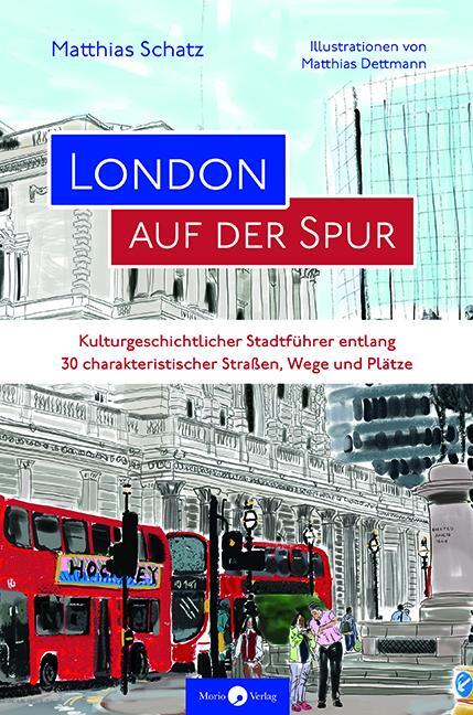 Cover: 9783949749117 | London auf der Spur | Matthias Schatz | Buch | 216 S. | Deutsch | 2024