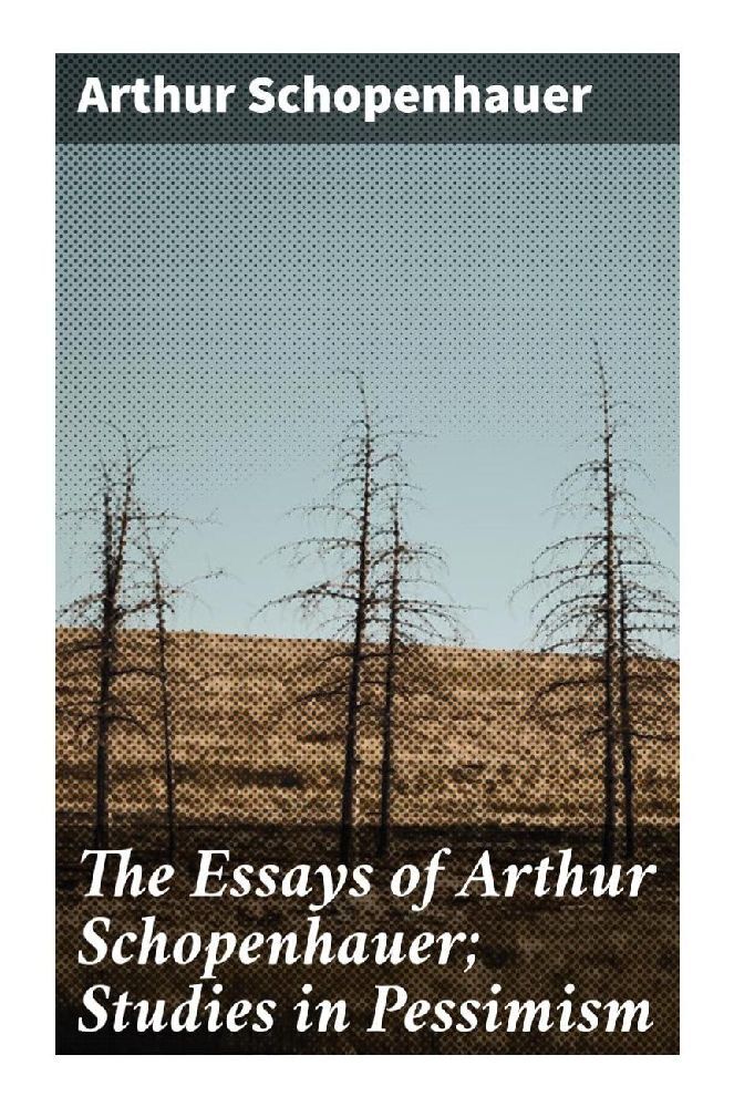 Cover: 9788027286843 | The Essays of Arthur Schopenhauer; Studies in Pessimism | Schopenhauer