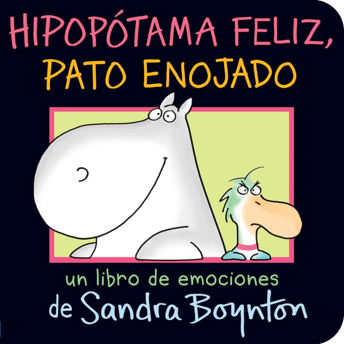 Cover: 9781534488809 | Hipopótama Feliz, Pato Enojado (Happy Hippo, Angry Duck) | Boynton