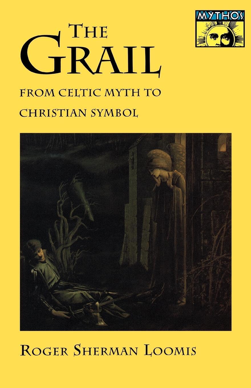 Cover: 9780691020754 | The Grail | From Celtic Myth to Christian Symbol | Loomis | Buch