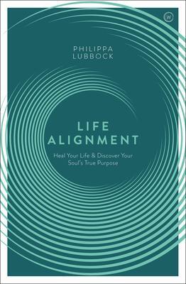 Cover: 9781906787950 | Life Alignment | Heal Your Life and Discover Your Soul's True Purpose