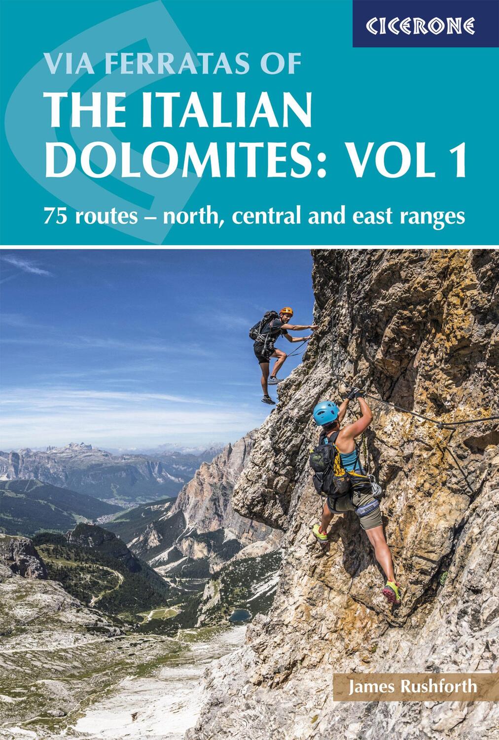 Cover: 9781852848460 | Via Ferratas of the Italian Dolomites Volume 1 | James Rushforth