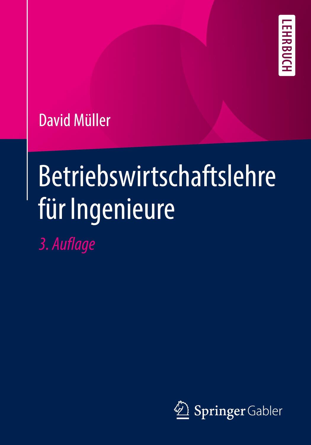 Cover: 9783662622629 | Betriebswirtschaftslehre für Ingenieure | David Müller | Taschenbuch