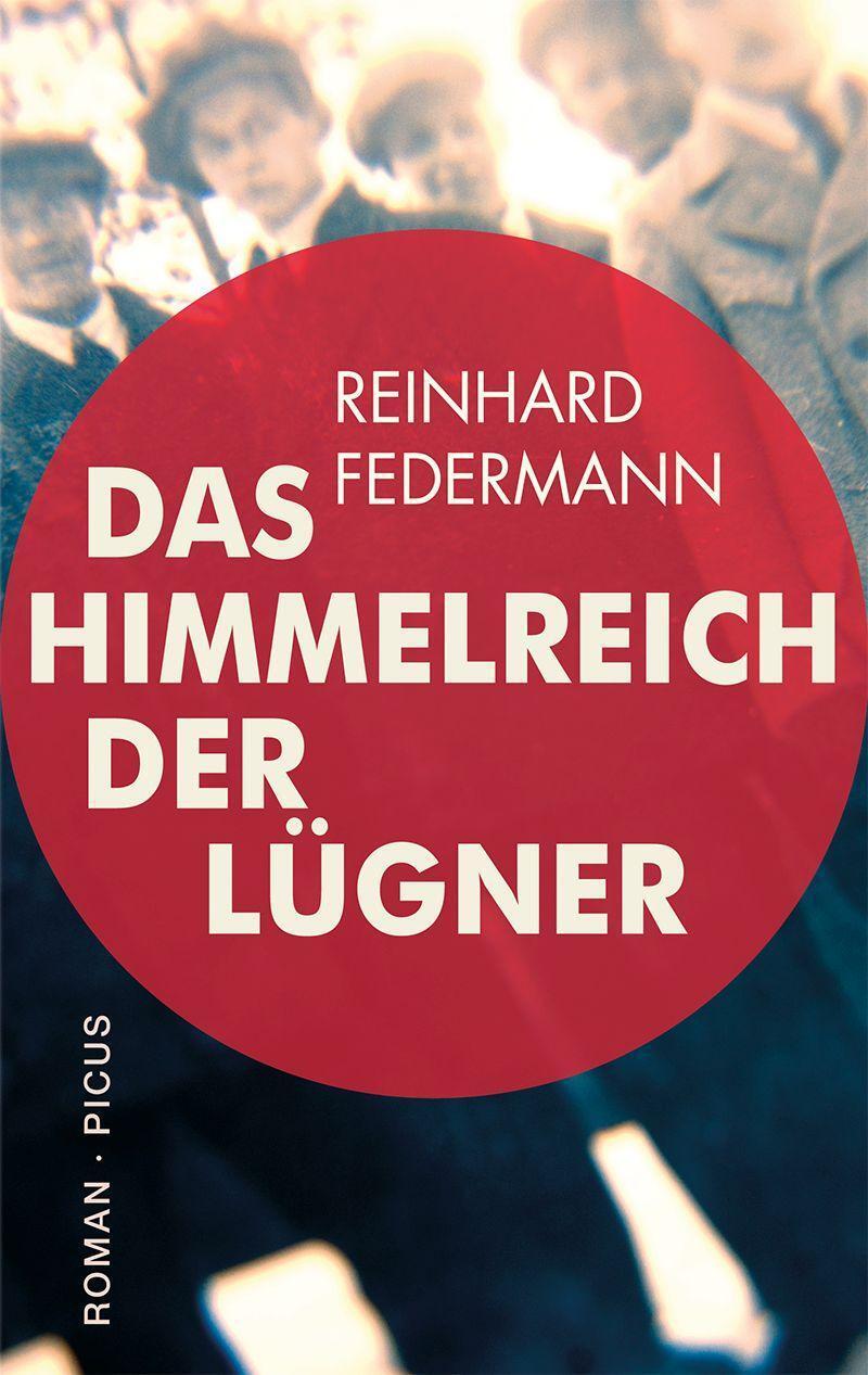 Cover: 9783711721297 | Das Himmelreich der Lügner | Roman | Reinhard Federmann | Buch | 2023