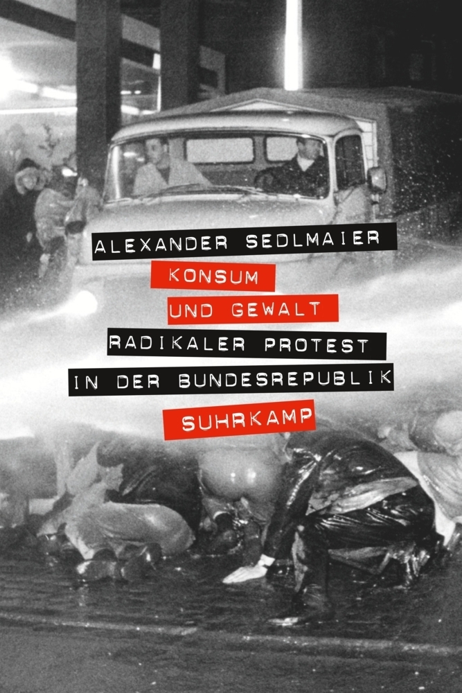 Cover: 9783518427743 | Konsum und Gewalt | Radikaler Protest in der Bundesrepublik | Buch
